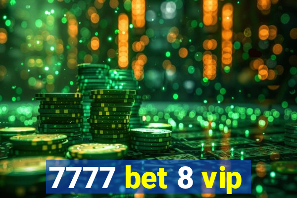 7777 bet 8 vip